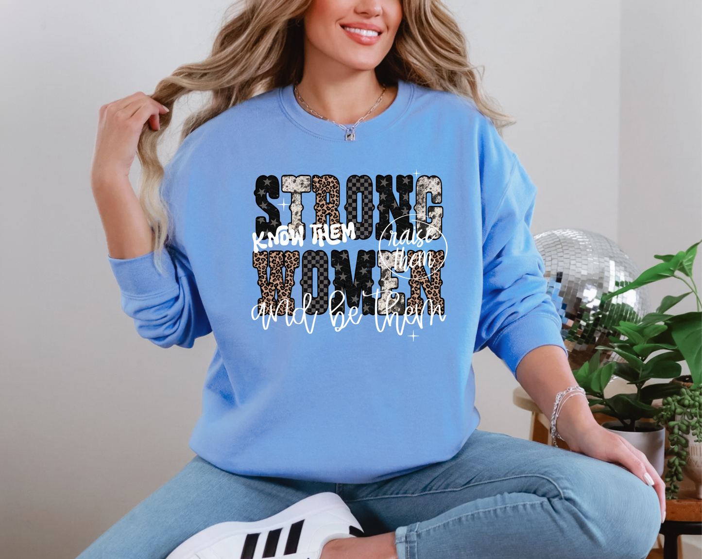 Strong Women Know Them Raise Them And Be Them DTF TRANSFER