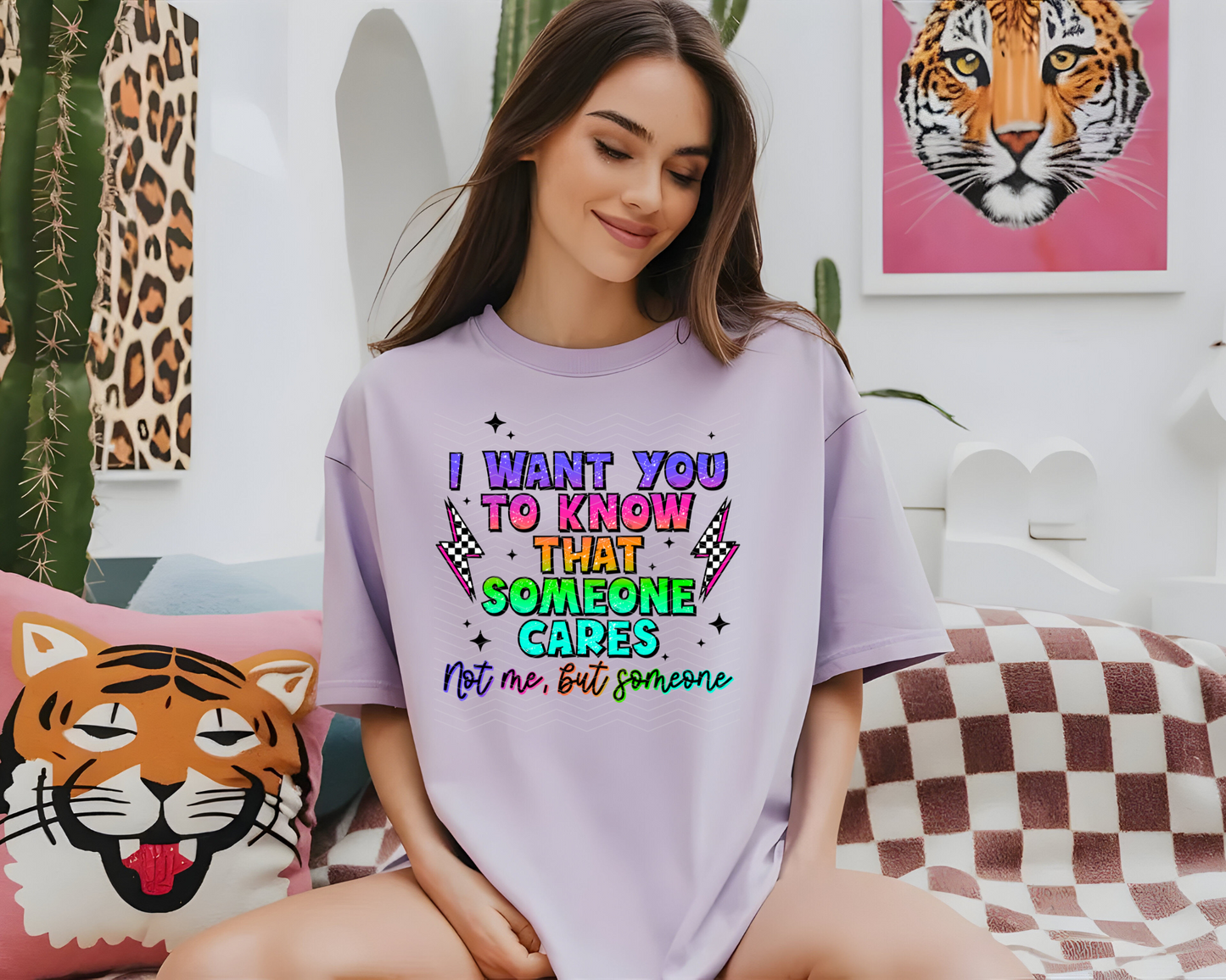 I Want You To Know Someone Cares Not Me But Someone | 2 Colors | DTF TRANSFER