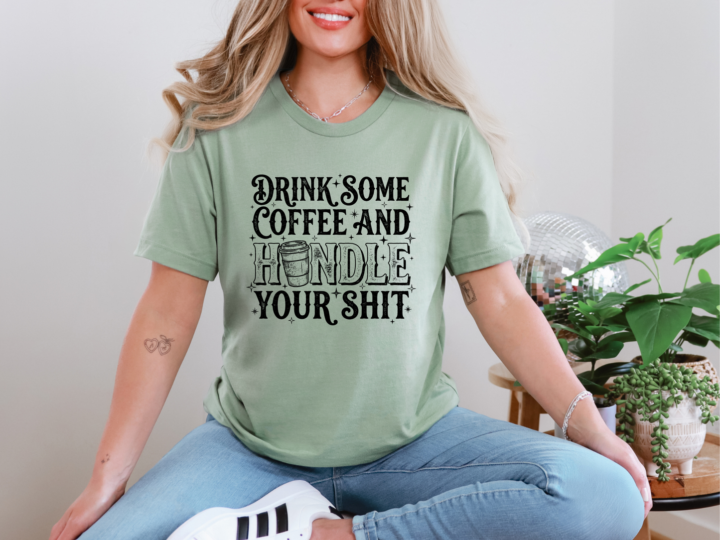 Drink Some Coffee And Handle Your Shit DTF TRANSFER