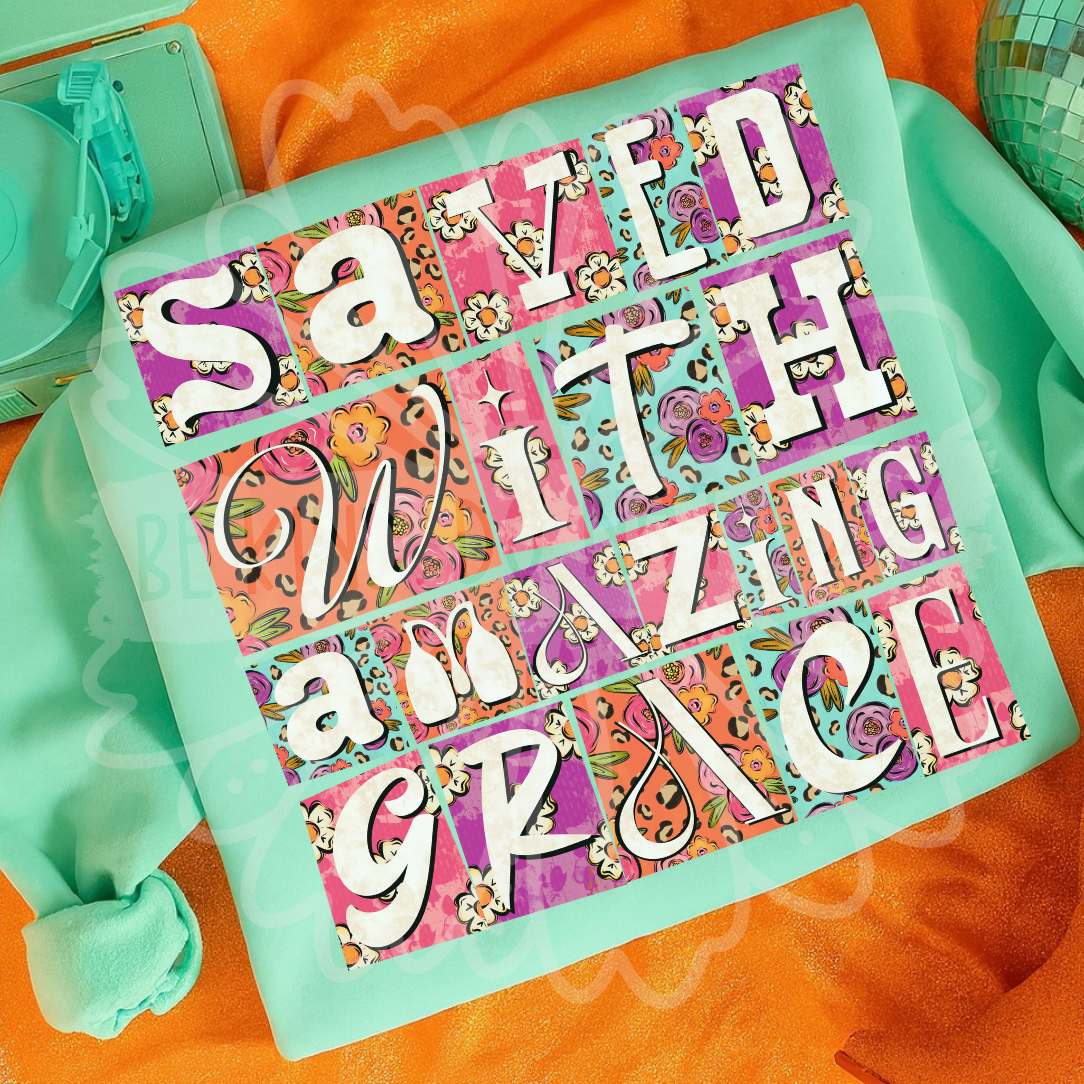 Saved With Amazing Grace DTF TRANSFER