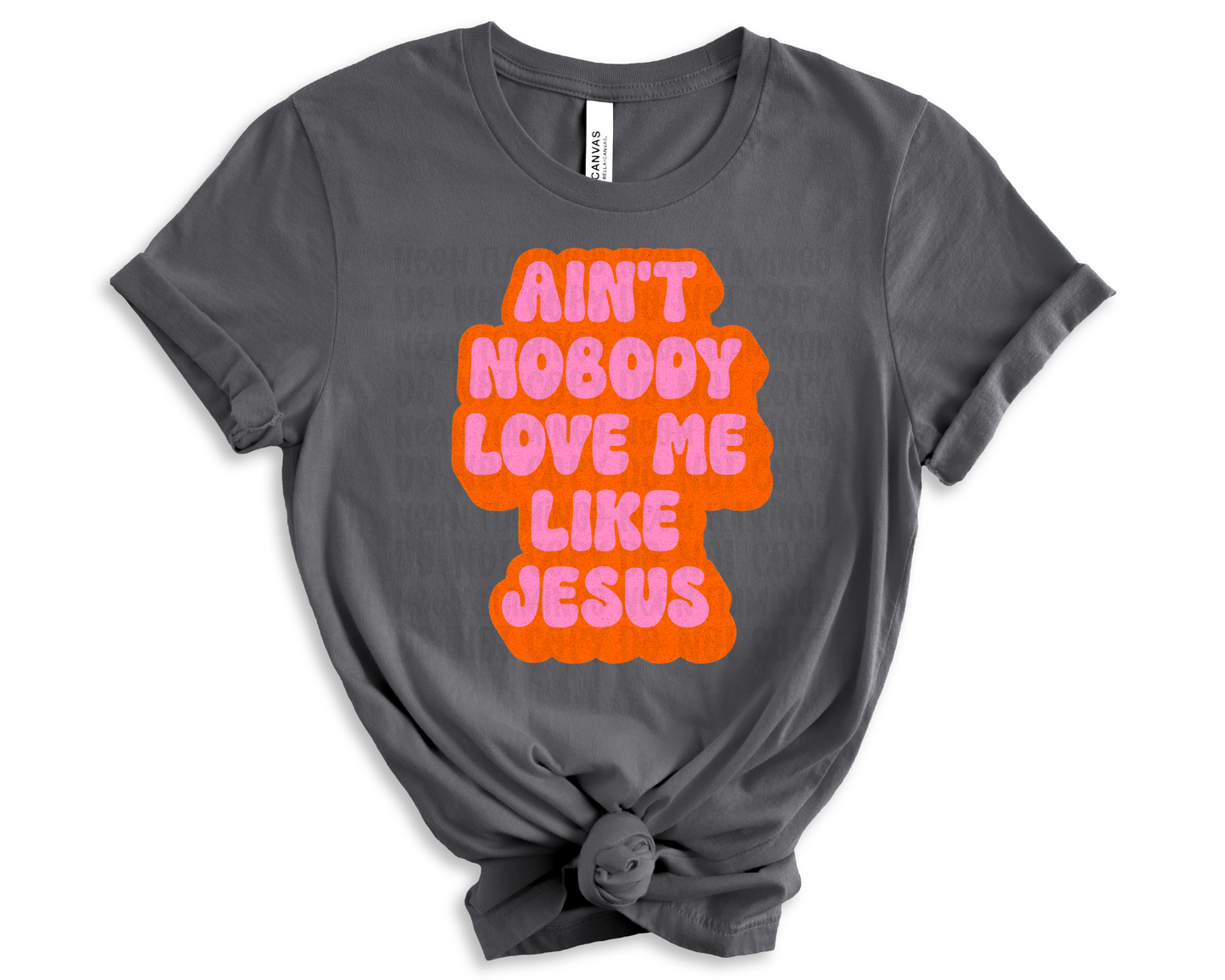 Ain't Nobody Love Me Like Jesus