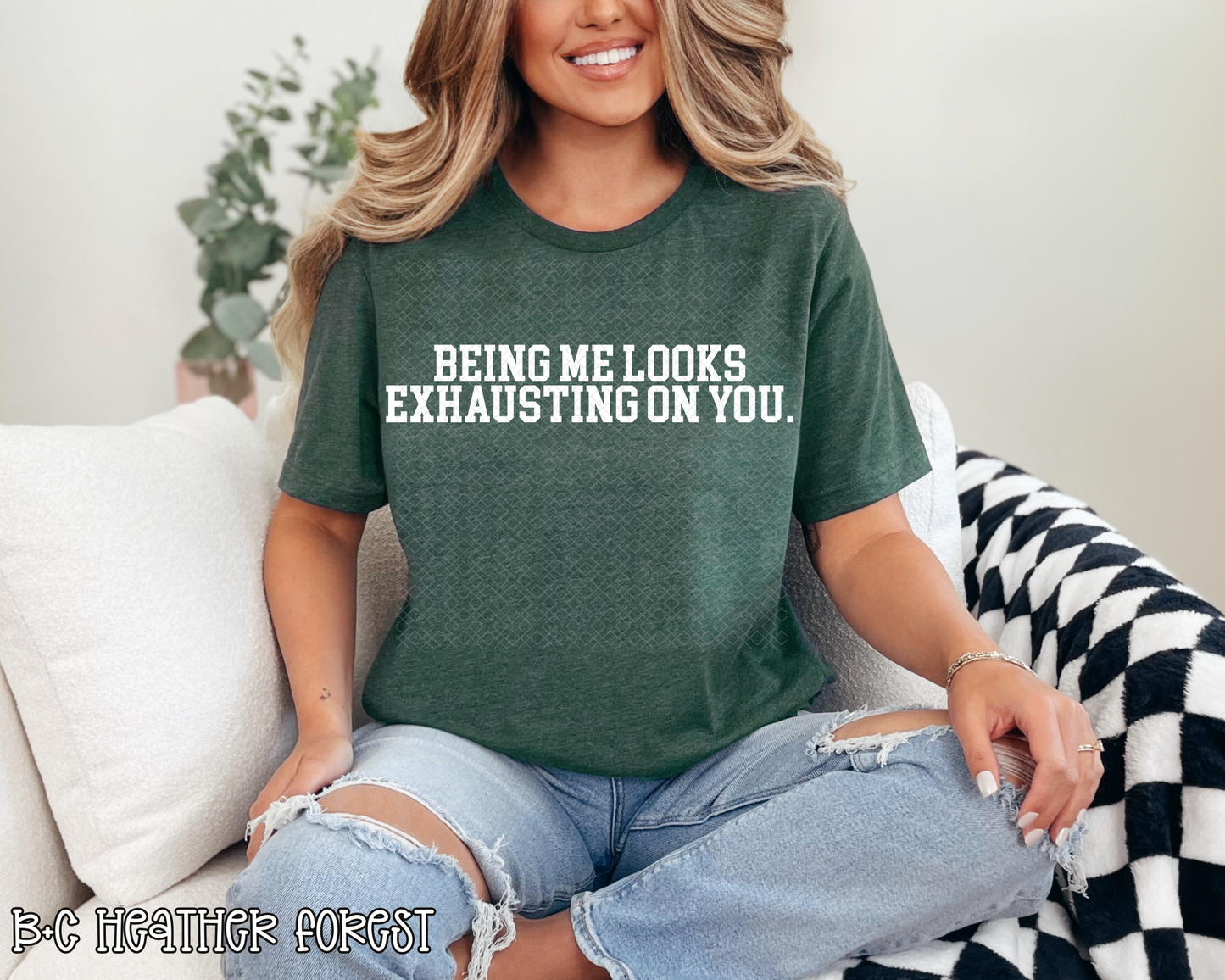 Being Me Looks Exhausting On You DTF TRANSFER