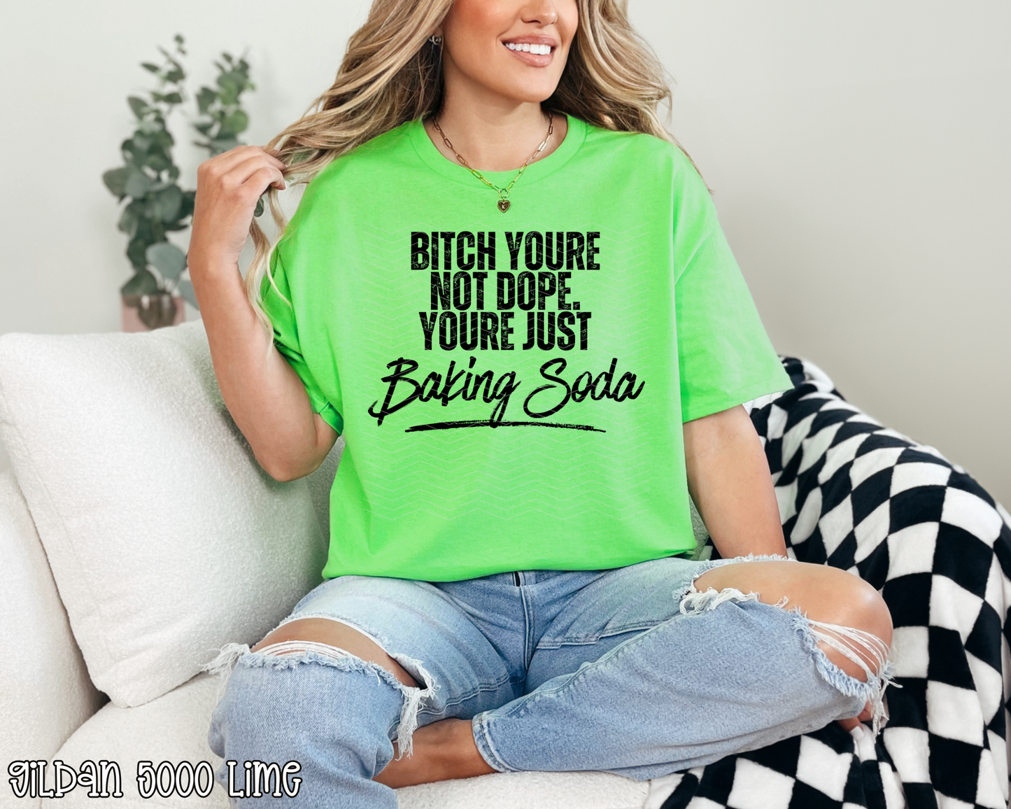 Bitch You're Not Dope. You're Just Baking Soda. DTF TRANSFER