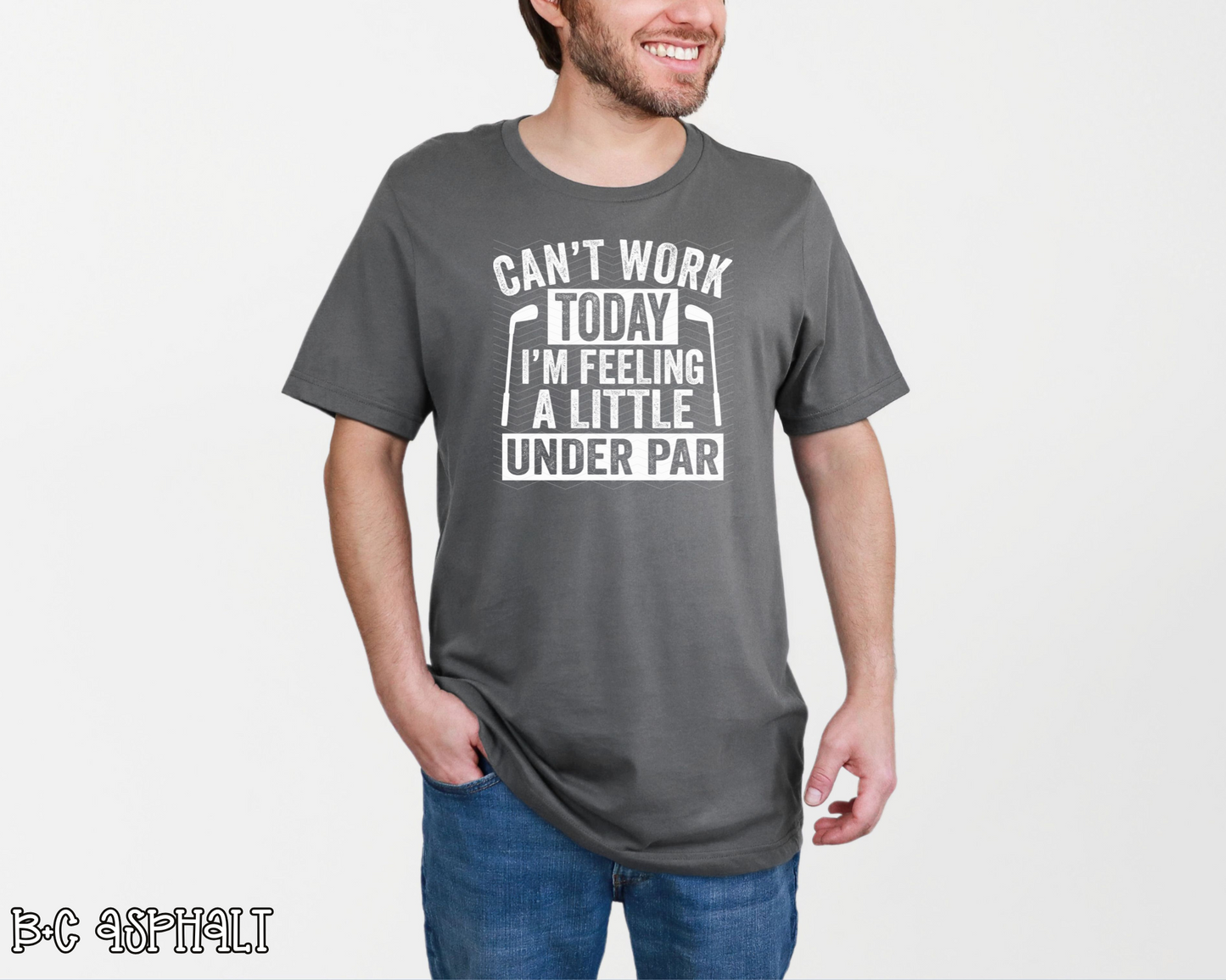Can't Work Today I'm Feeling A Little Under Par | 4 Options | DTF TRANSFER