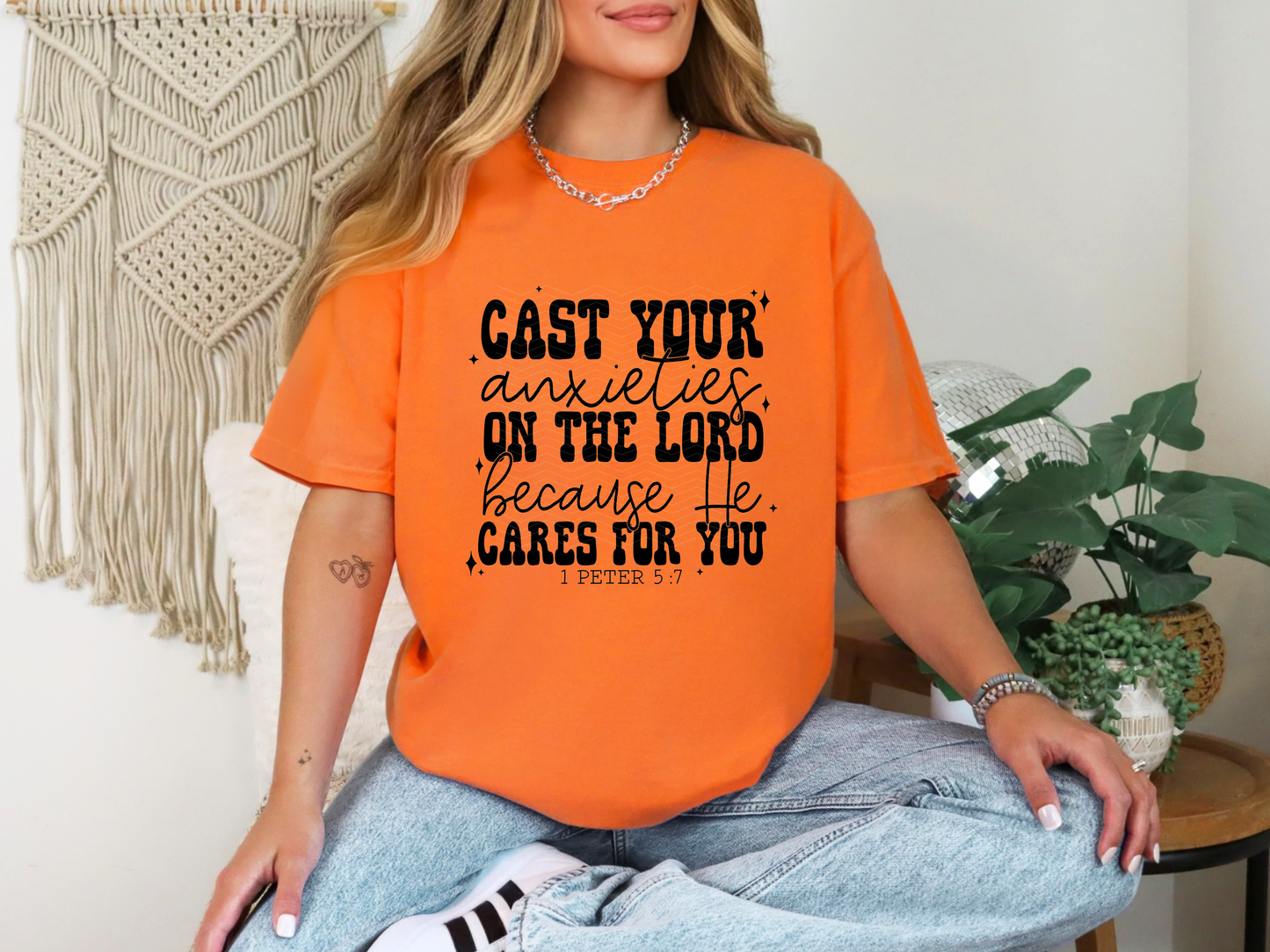 Cast Your Anxieties On The Lord Because He Cares For You DTF TRANSFER