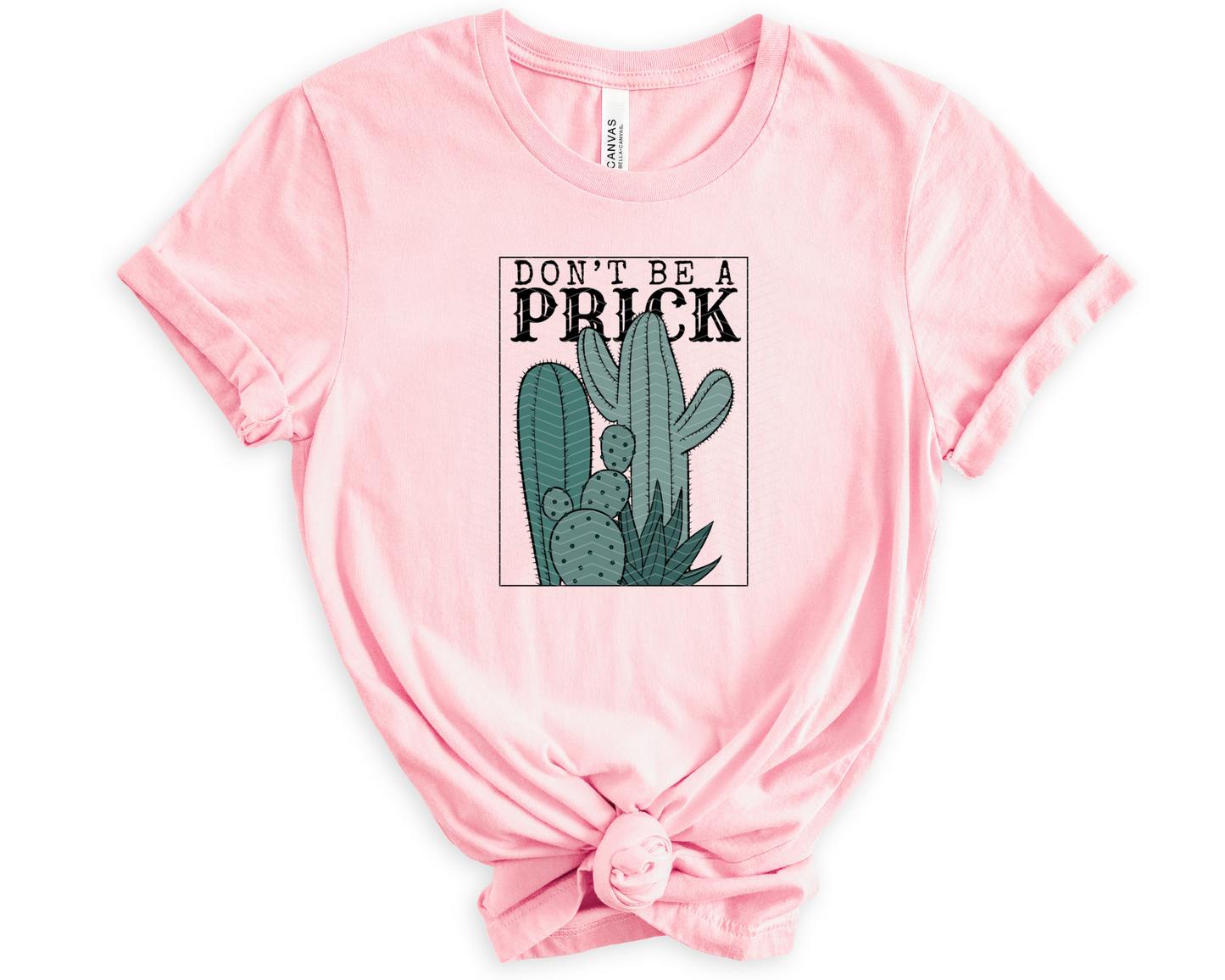 Don't Be A Prick DTF TRANSFER