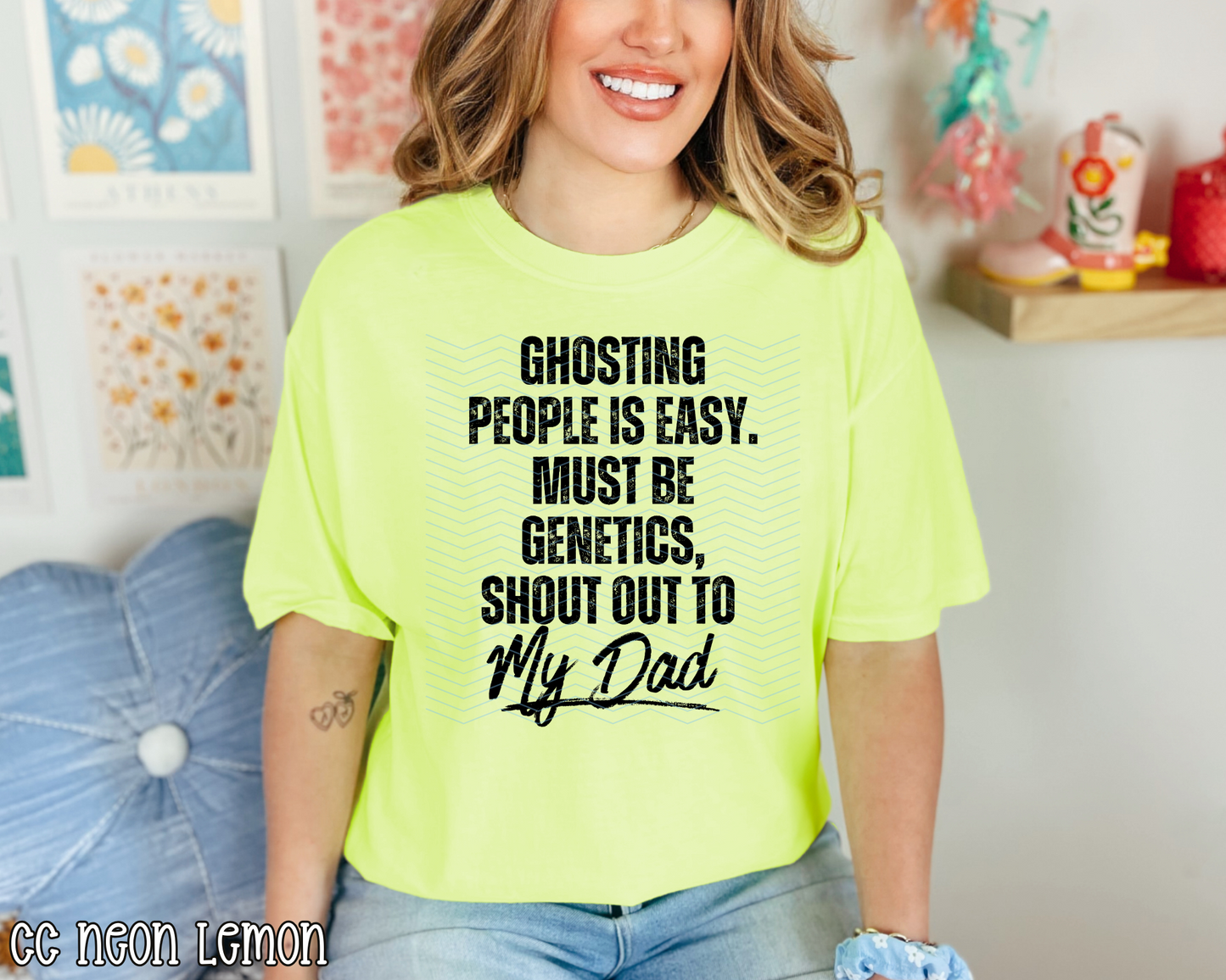 Ghosting People Is Easy. Must Be Genetics. Shout Out To My Dad DTF TRANSFER