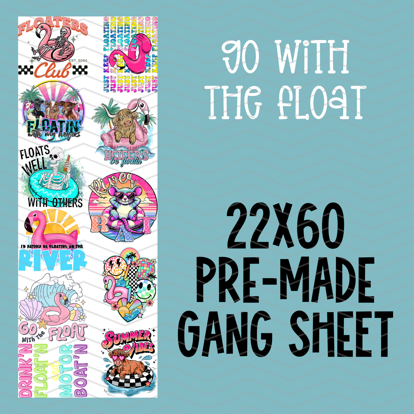 Go With The Float Pre-Made Gang Sheet - 22x60