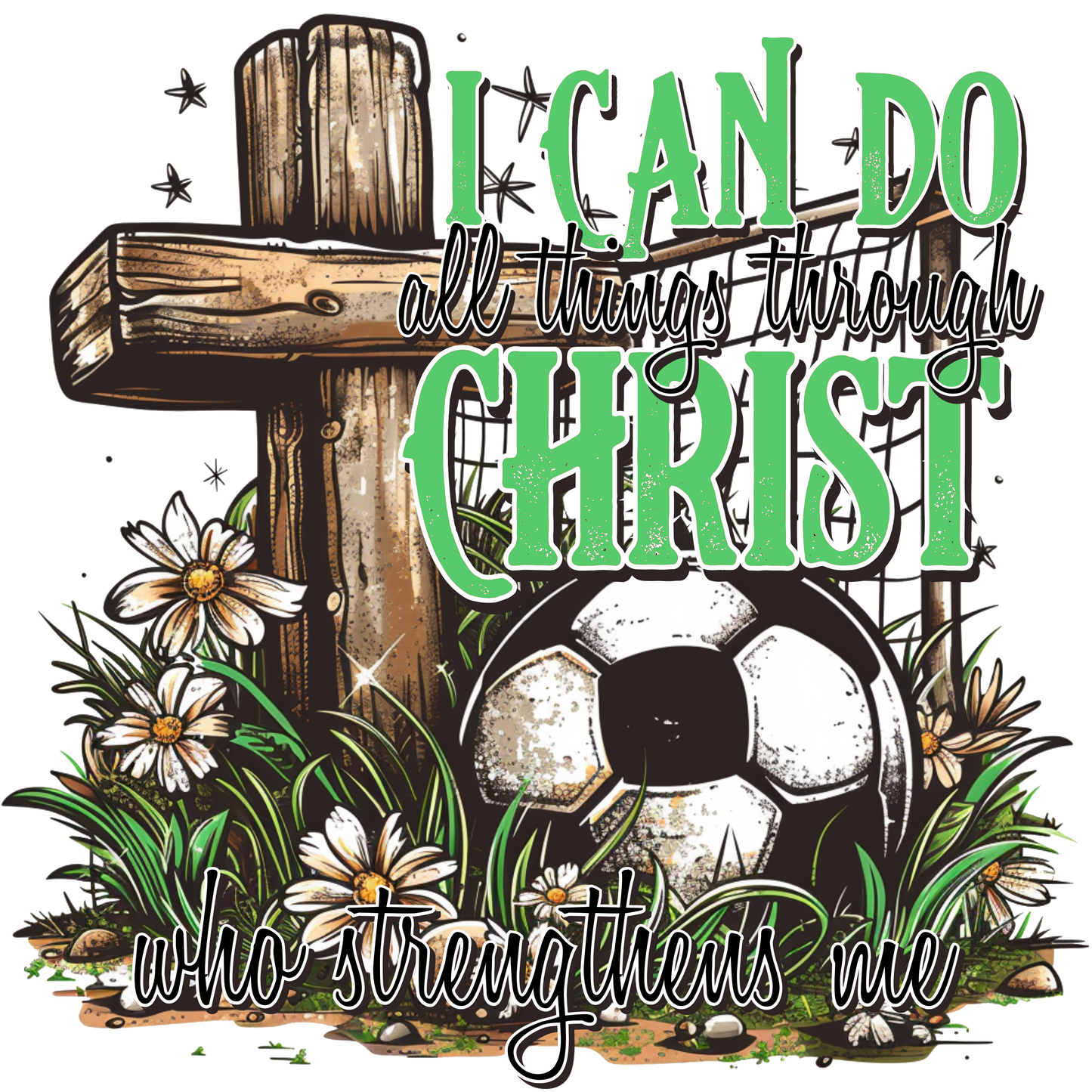 I Can Do All Thing Through Christ soccer
