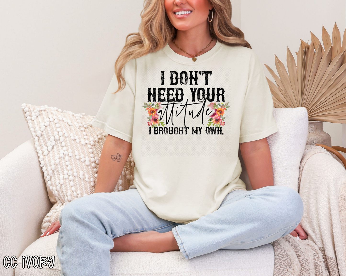 I Don't Need Your Attitude I Brought My Own Floral DTF TRANSFER