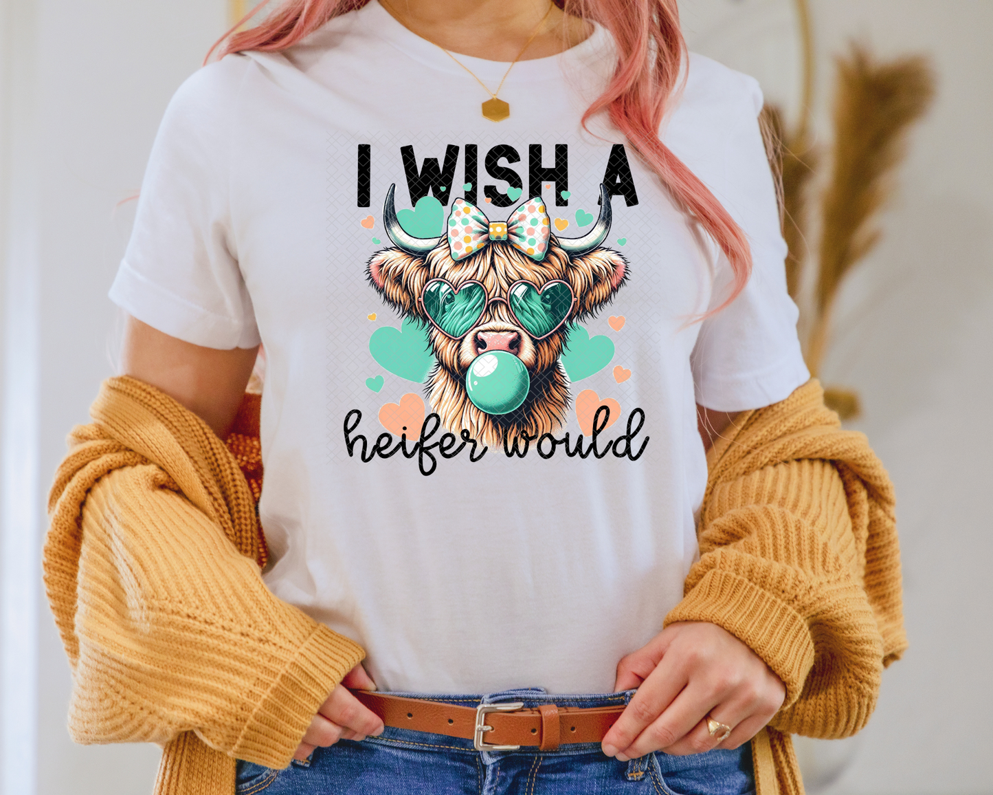 I Wish A Heifer Would DTF TRANSFER