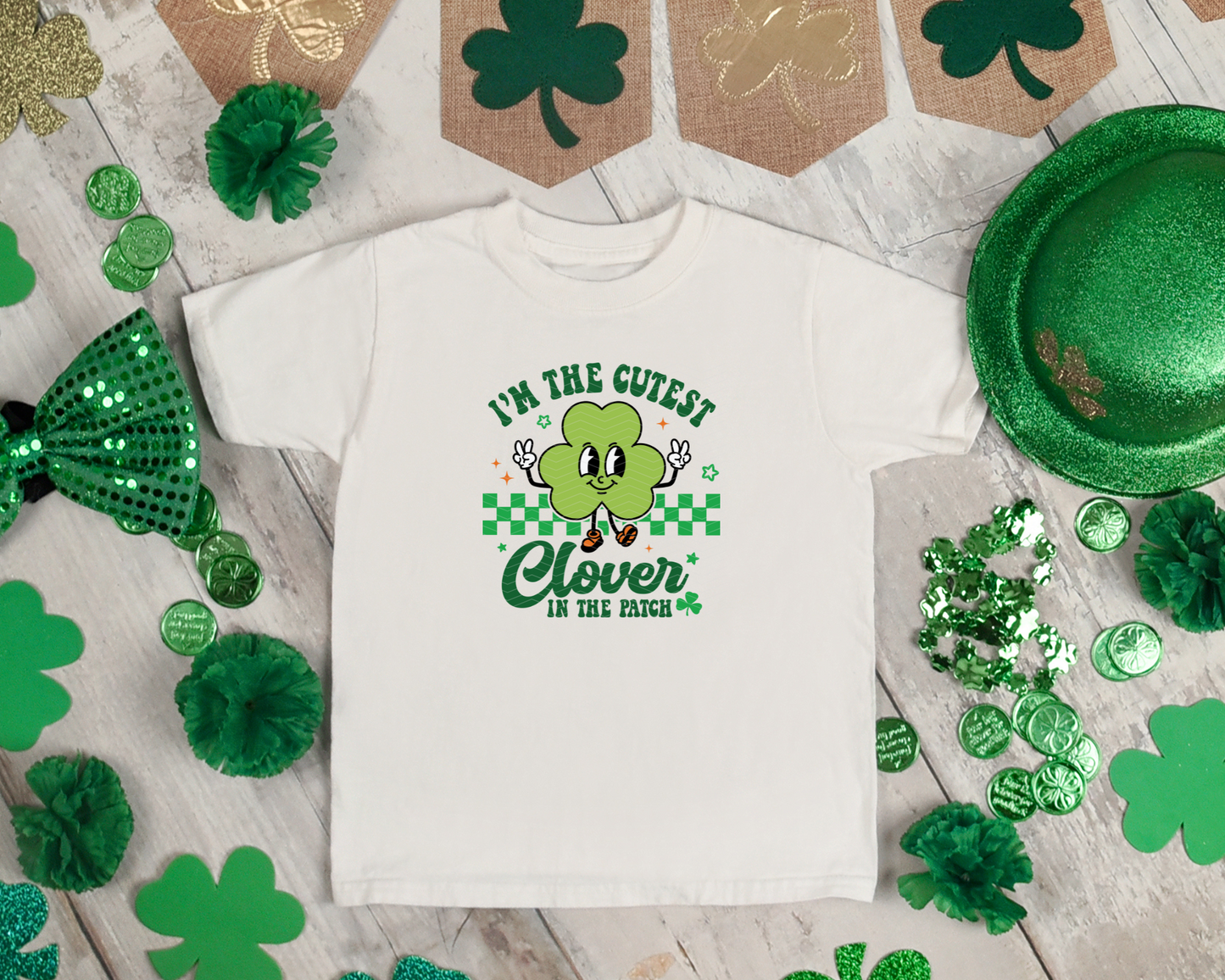 I'm The Cutest Clover In The Patch DTF TRANSFER