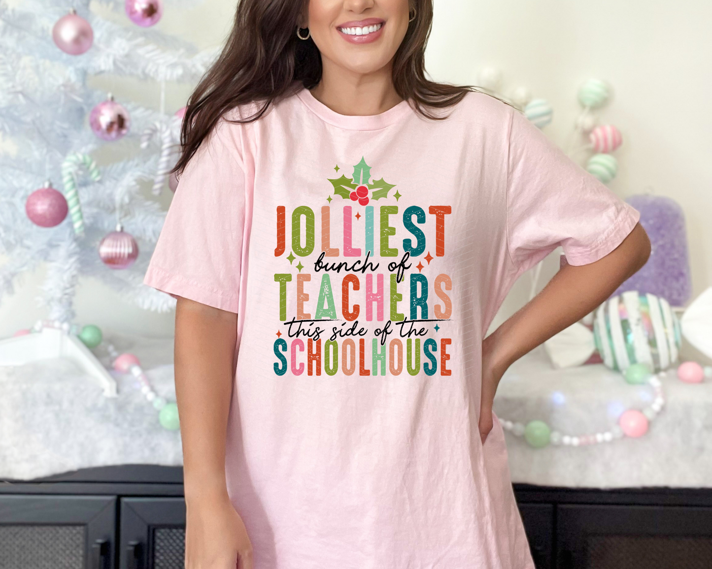 Jolliest Bunch of Teachers This Side of the Schoolhouse DTF TRANSFER