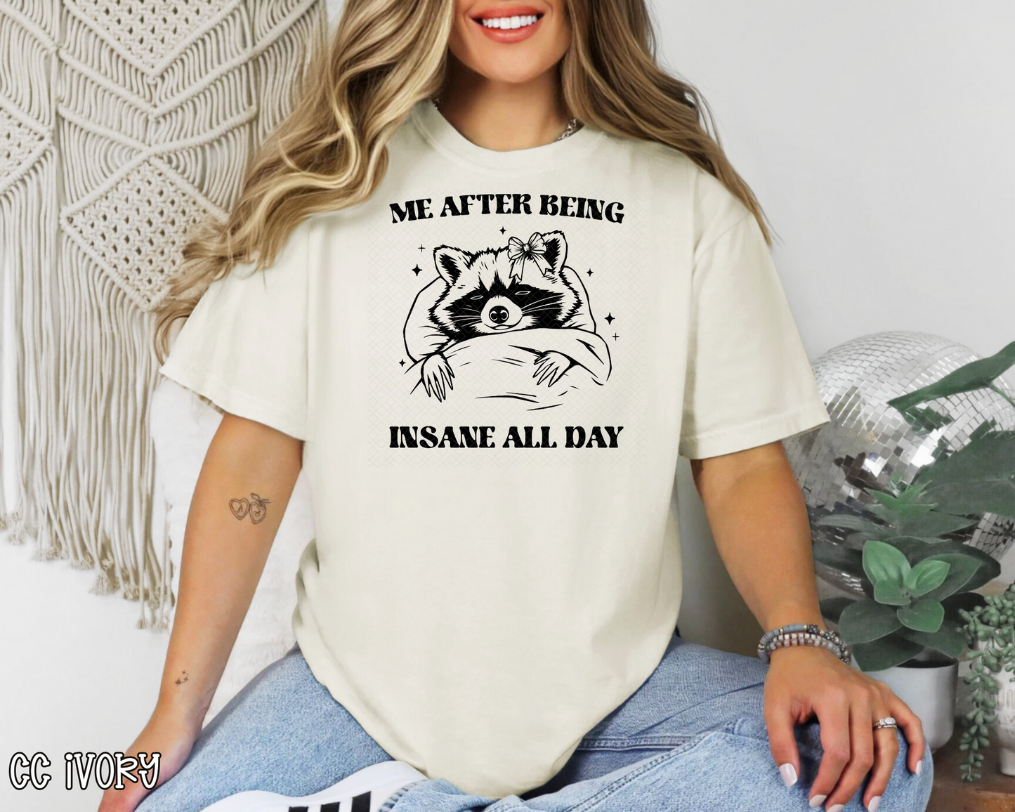 Me After Being Insane All Day Raccoon DTF TRANSFER