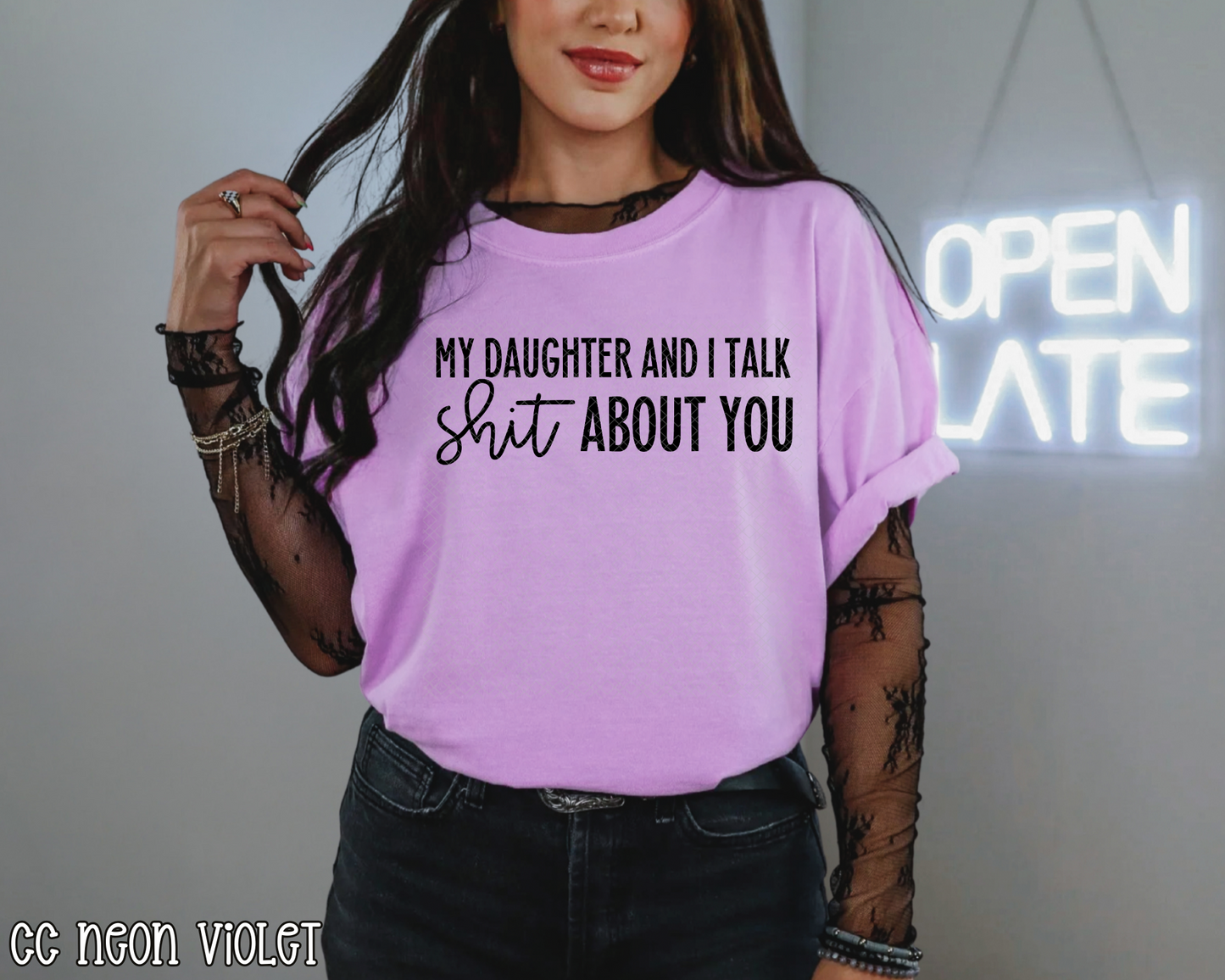 My Daughter and I Talk Shit About You DTF TRANSFER