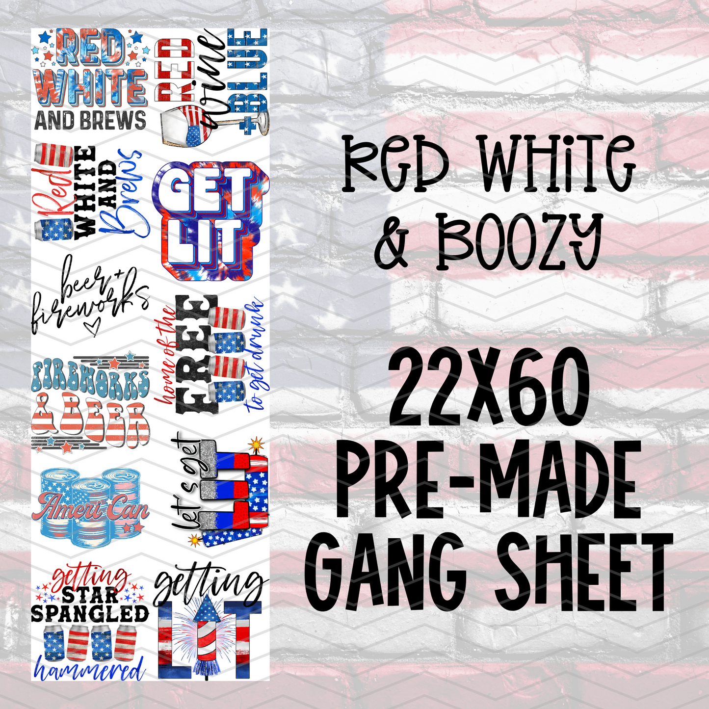 Red White & Boozy Pre-Made Gang Sheet - 22x60