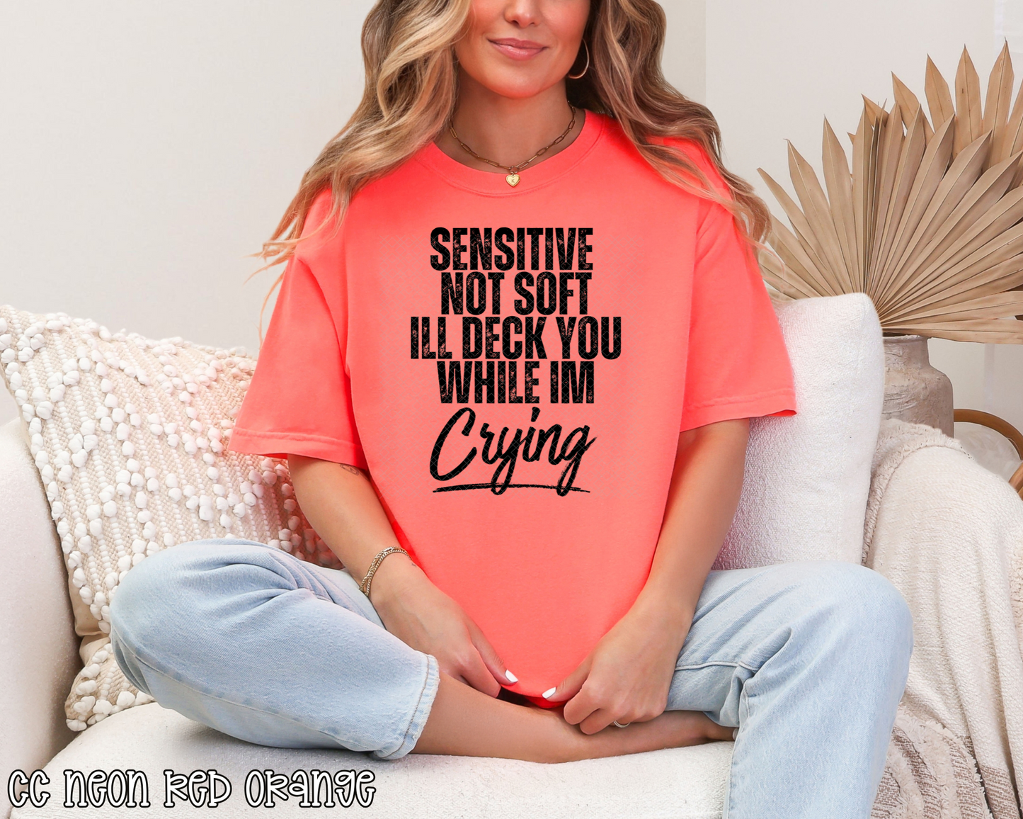 Sensitive Not Soft I'll Deck You While I'm Crying DTF TRANSFER