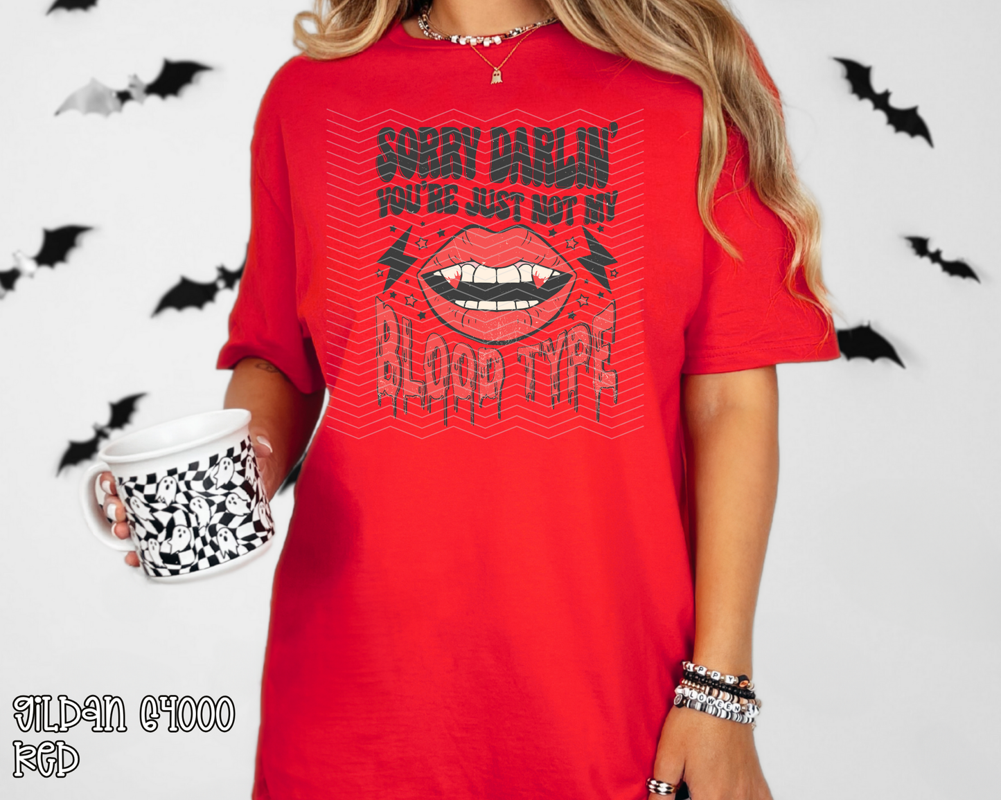 Sorry Darlin' You're Just Not My Blood Type DTF TRANSFER
