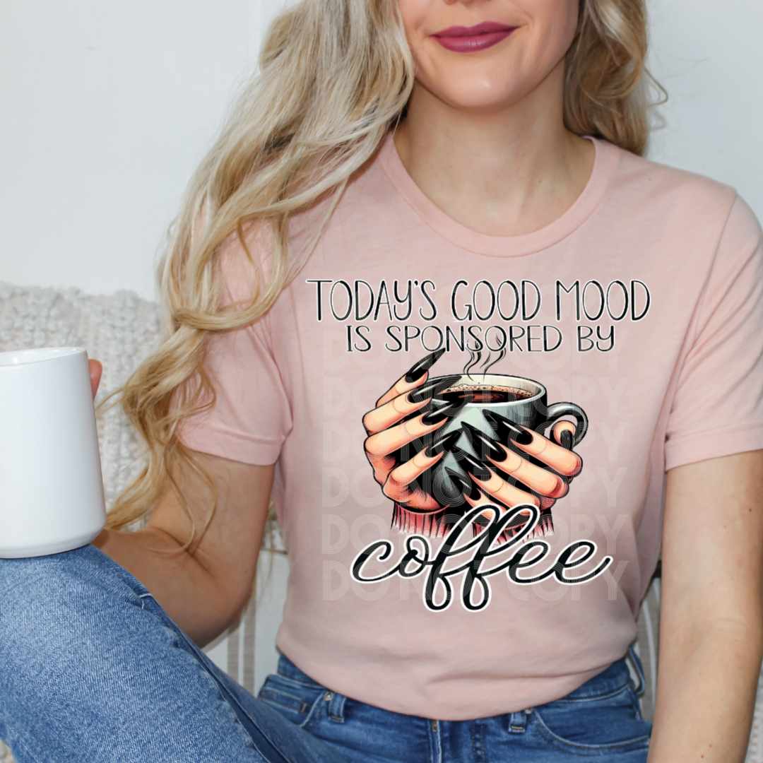 Today's Good Mood Is Sponsored By Coffee DTF TRANSFER