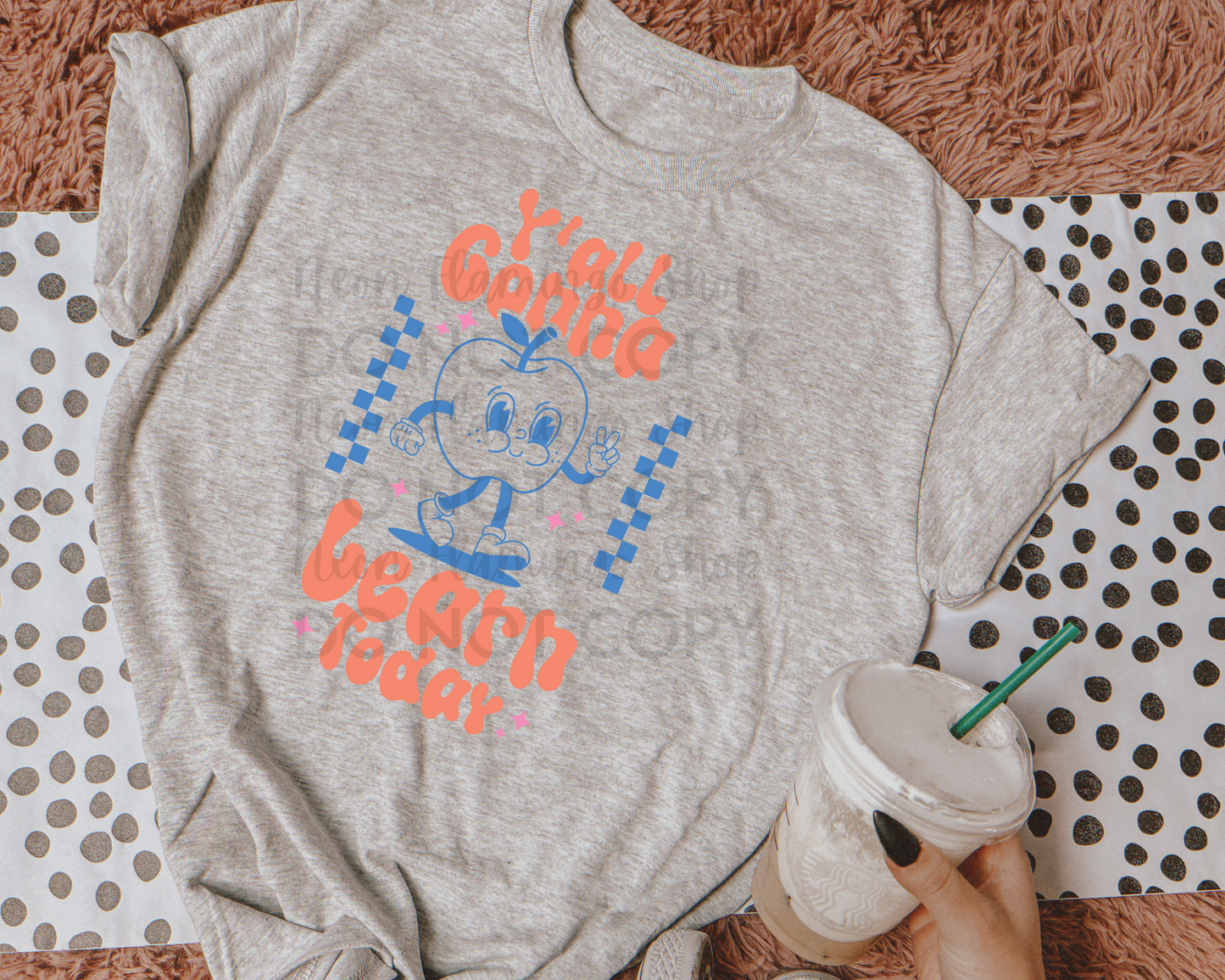 Y'all Gonna Learn Today DTF TRANSFER