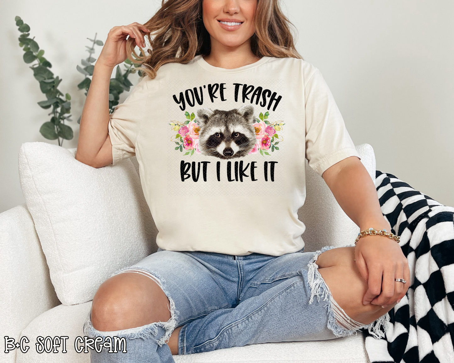 You're Trash But I LIke It DTF TRANSFER