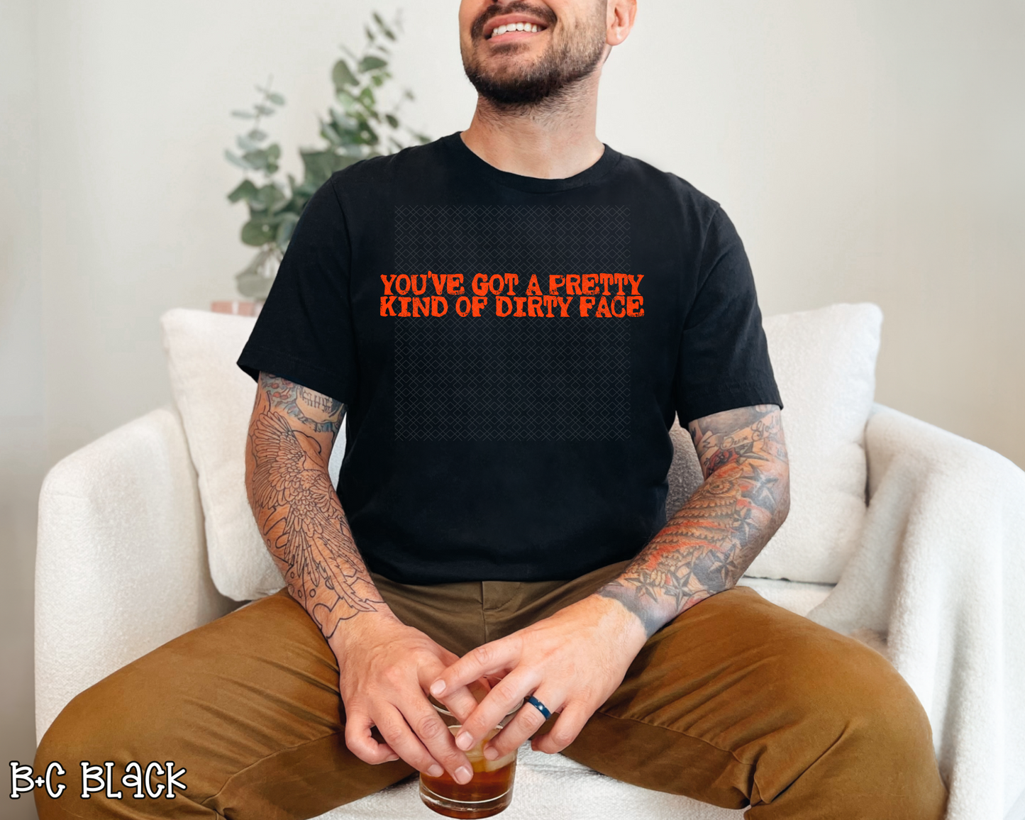 You've Got A Pretty Kind of Dirty Face DTF TRANSFER