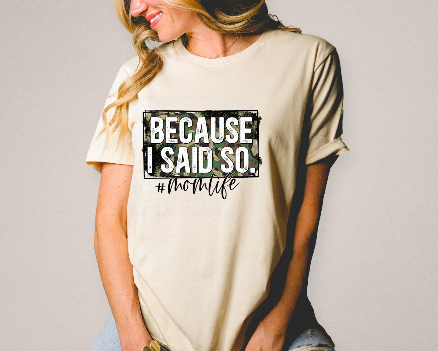 because i said so camo grunge 2 DTF TRANSFER