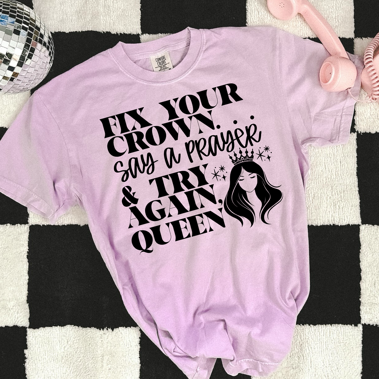 Fix Your Crown Say A Prayer & Try Again Queen DTF TRANSFER