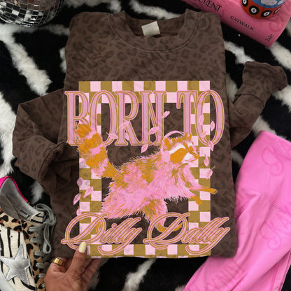 Born to Dilly Dally DTF TRANSFER