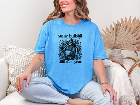 Same Bullshit Different Year DTF TRANSFER