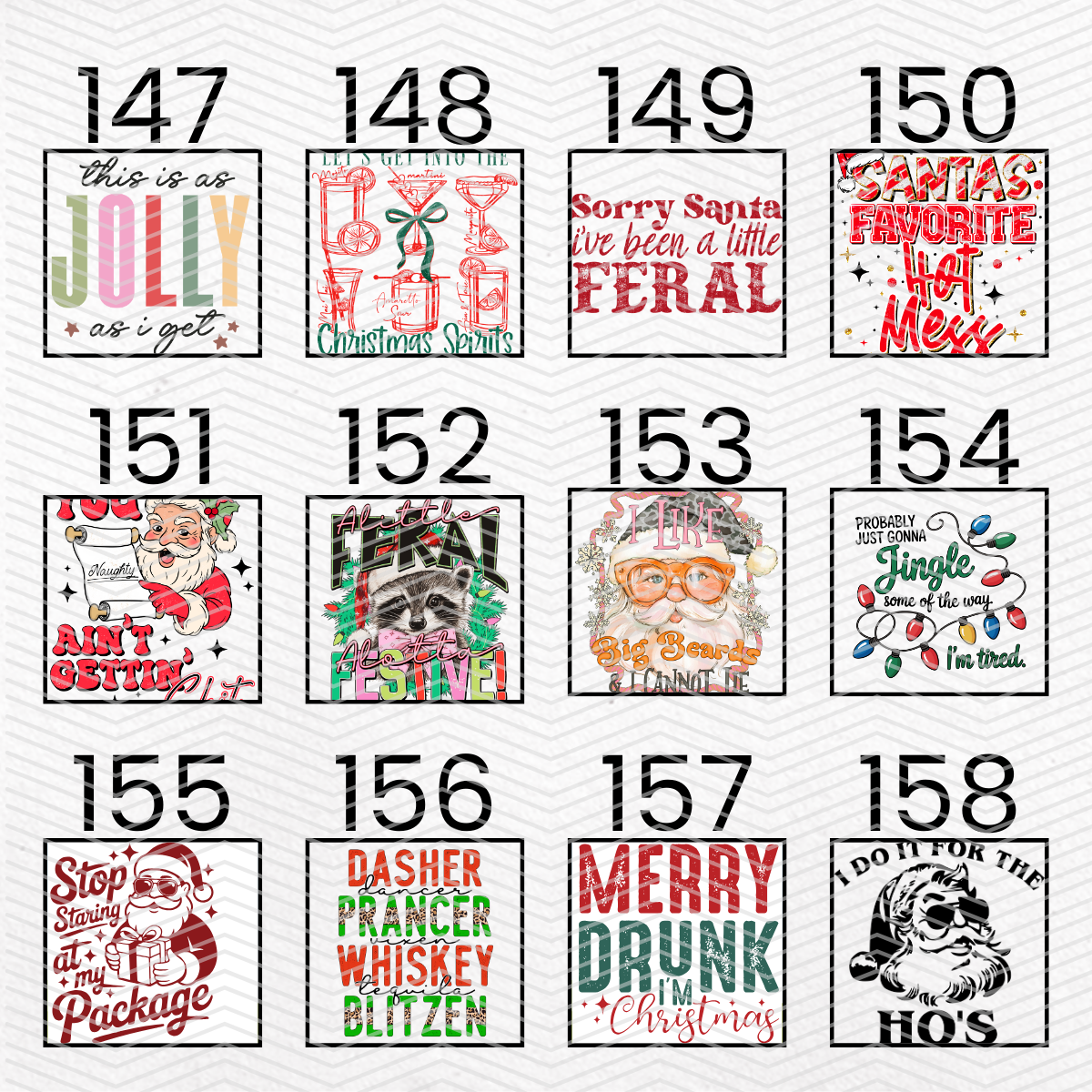 SNARKY CHRISTMAS $2 Transfers - LIVE SALE ONLY Printed Transfers Unlimited Quantities Flat Rate Shipping $10 via UPS Final Sales No Returns or Exchanges