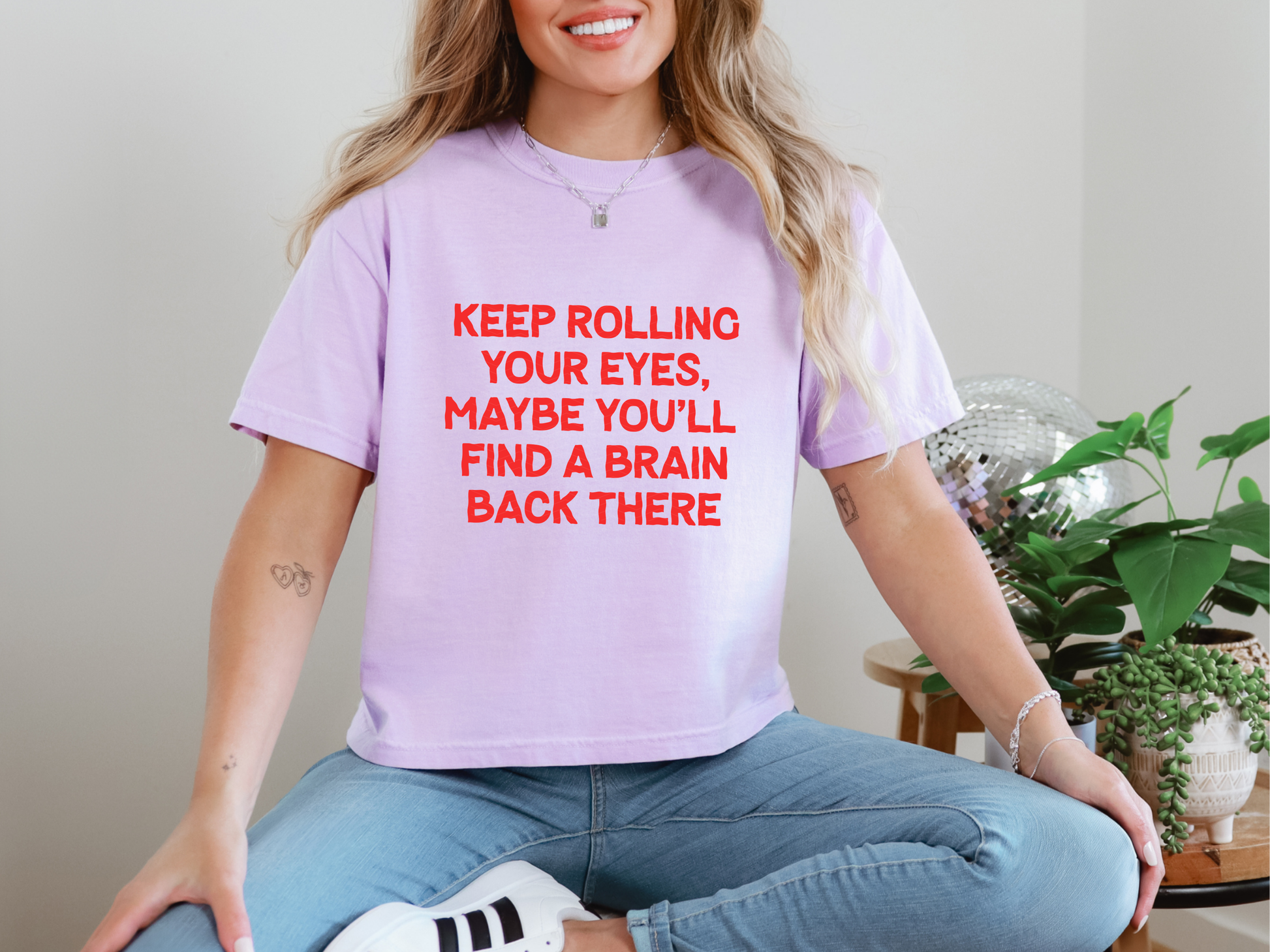 Keep Rolling Your Eyes Maybe You ll Find A Brain Back There DTF TRANSFER
