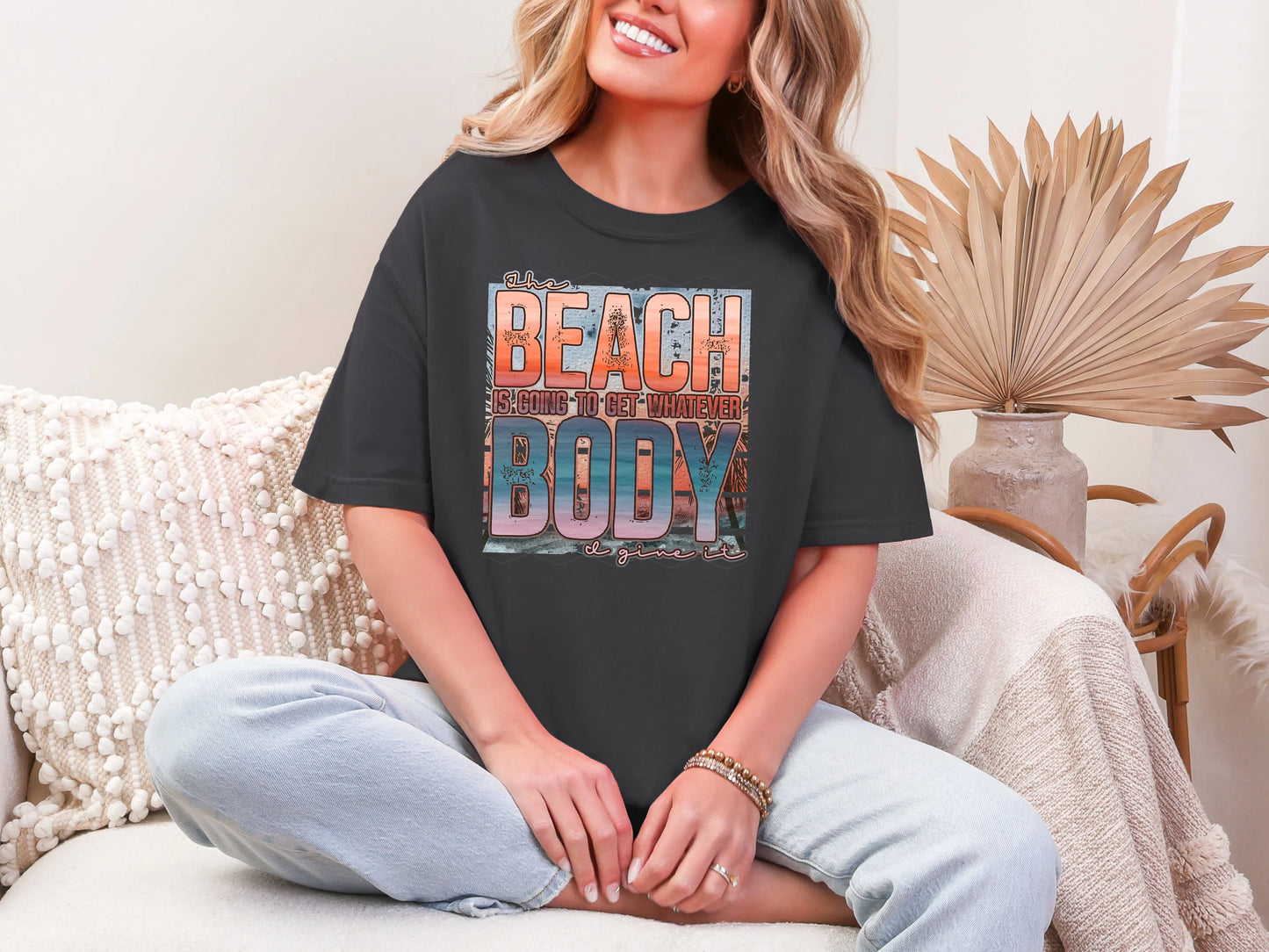 The Beach Is Going To Get Whatever Body I Give It DTF TRANSFER
