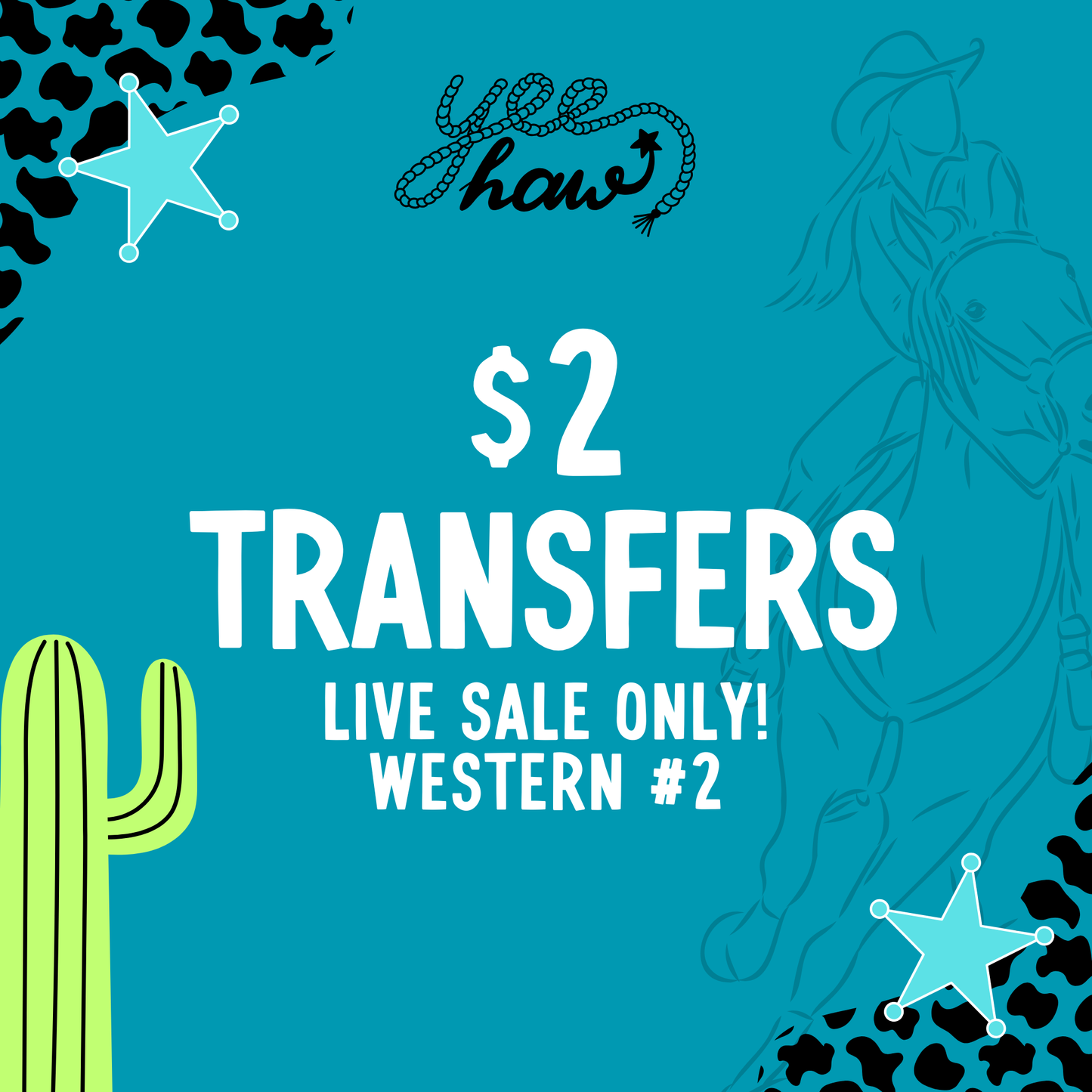 WESTERN 2 $2 Transfers - LIVE SALE ONLY