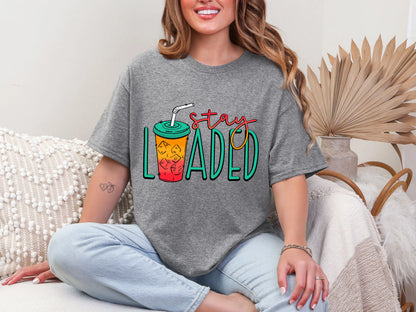 Stay Loaded | 5 Colors | DTF TRANSFER