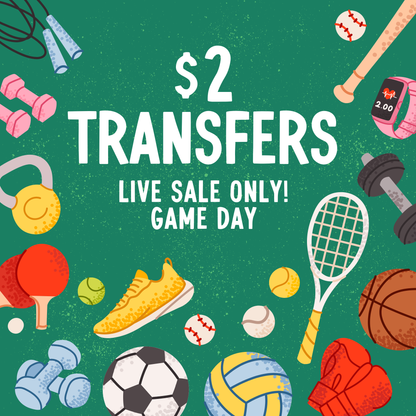 GAME DAY $2 Transfers - LIVE SALE ONLY