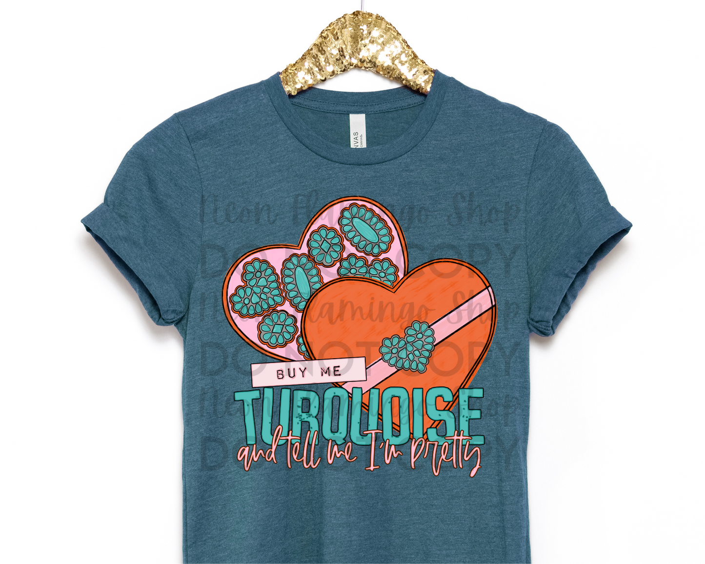 Buy Me Turquoise & Tell Me I'm Pretty DTF TRANSFER