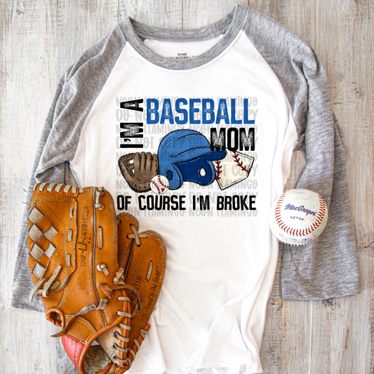 I'm A Baseball Mom Of Course I'm Broke DTF TRANSFER