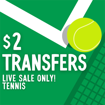 TENNIS $2 Transfers - LIVE SALE ONLY
