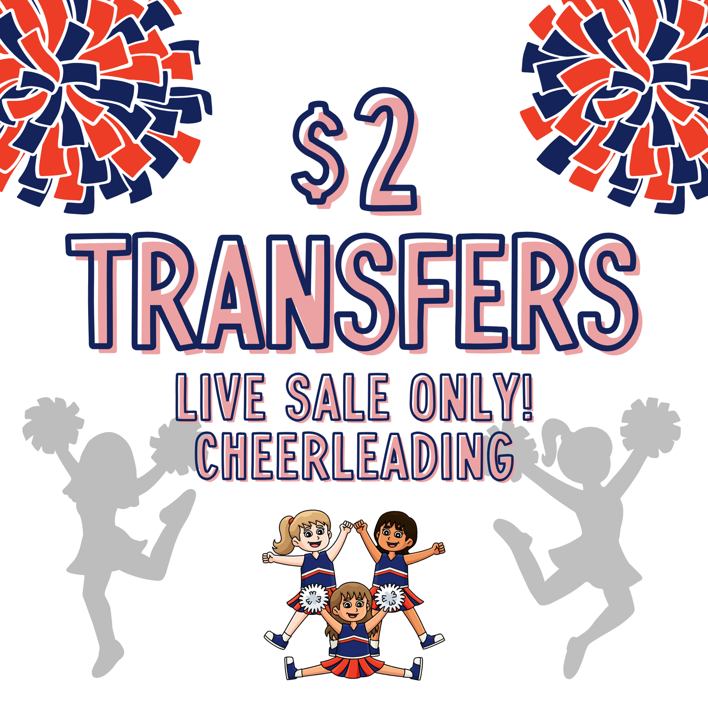 CHEERLEADING $2 Transfers - LIVE SALE ONLY