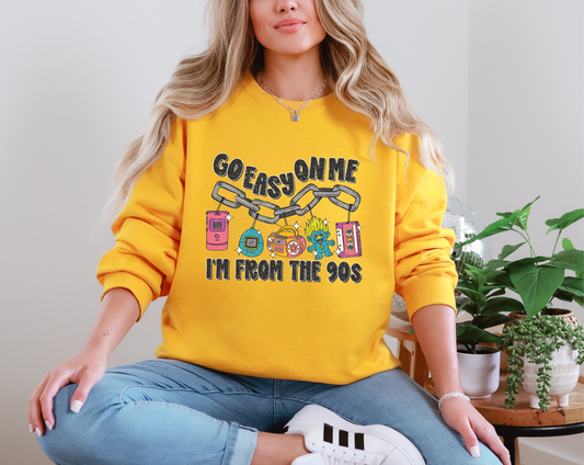 Go Easy On Me I'm From the 90s DTF TRANSFER