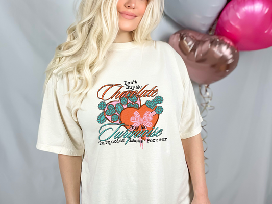 Don't Buy Me Chocolate Buy Me Turquoise DTF TRANSFER