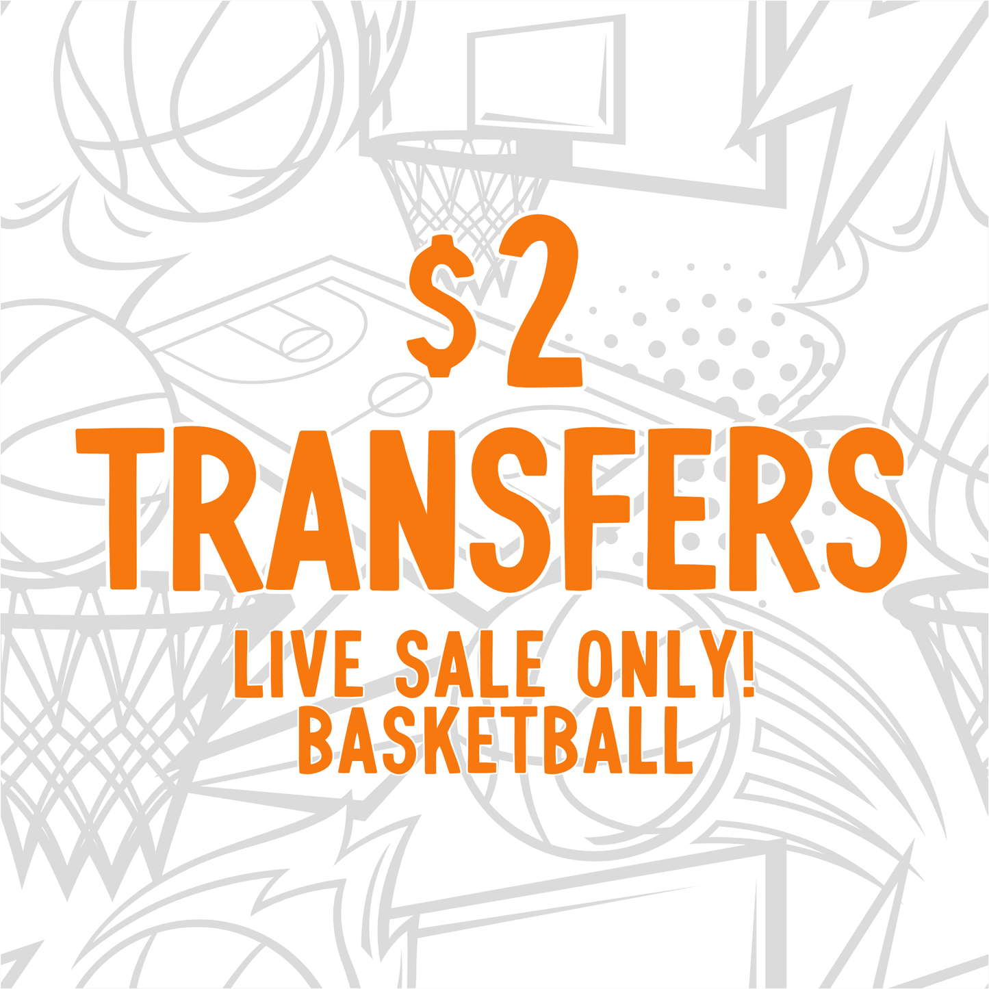 BASKETBALL $2 Transfers - LIVE SALE ONLY