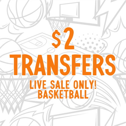 BASKETBALL $2 Transfers - LIVE SALE ONLY
