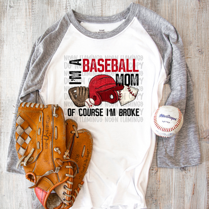 I'm A Baseball Mom Of Course I'm Broke DTF TRANSFER