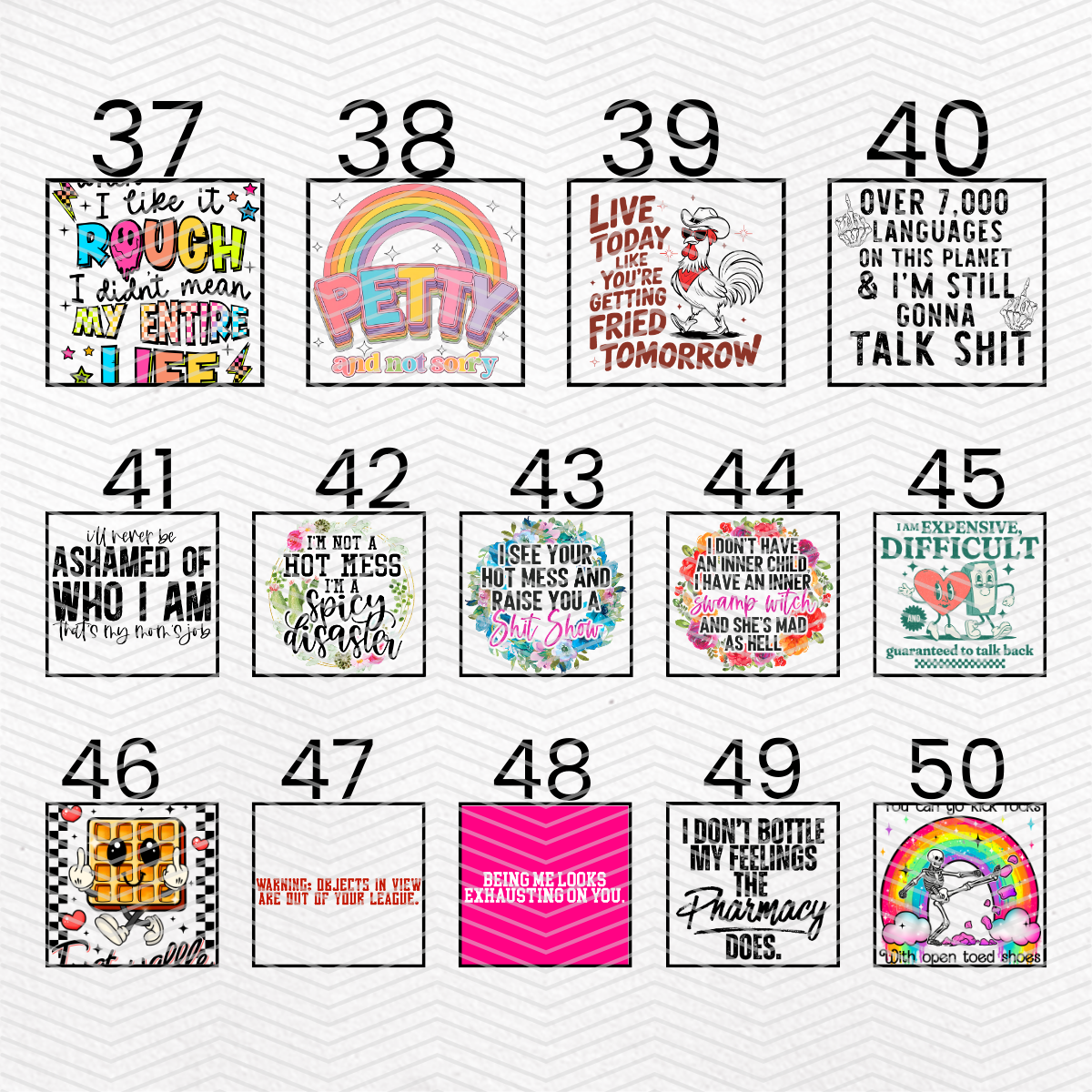 SNARKY $2 Transfers - LIVE SALE ONLY Printed Transfers 11" Print Size Unlimited Quantities Flat Rate Shipping $10 via UPS Final Sales No Returns or Exchanges