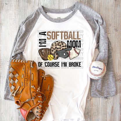 I'm A Softball Mom Of Course I'm Broke DTF TRANSFER