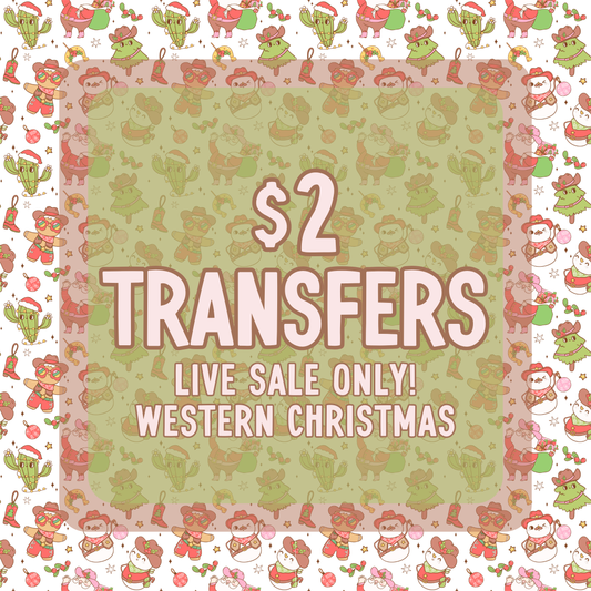 WESTERN CHRISTMAS $2 Transfers - LIVE SALE ONLY Printed Transfers Unlimited Quantities Flat Rate Shipping $10 via UPS Final Sales No Returns or Exchanges