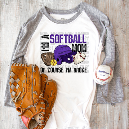 I'm A Softball Mom Of Course I'm Broke DTF TRANSFER