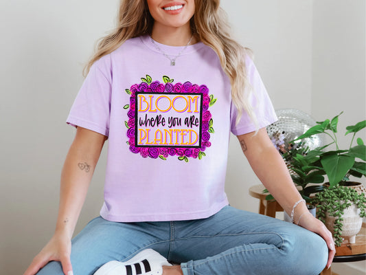 Bloom Where You Are Planted DTF TRANSFER